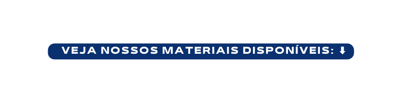 Veja nossos materiais disponíveis