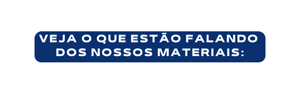 Veja o que estão falando dos nossos materiais